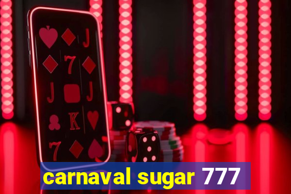 carnaval sugar 777